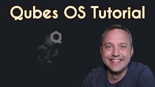 Qubes OS Tutorial | Install, Config, and Introduction