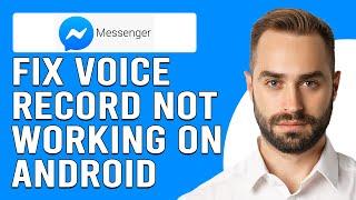 How To Fix Messenger Voice Record Not Working On Android Phone (Step By Step Guide)