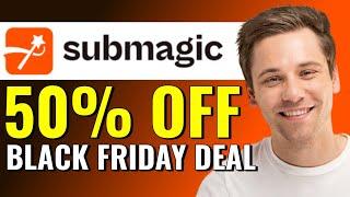 Submagic Promo Code 50% Discount Black Friday Offer (Limited Time Deal) | Submagic AI Free 50% OFF