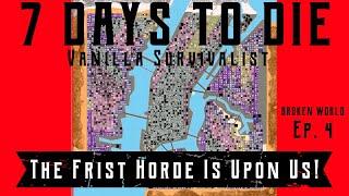 7 Days to Die ~ Broken World ~ New York City Updated Map ~ Ep. 4 ~ Horde Night Is Here!