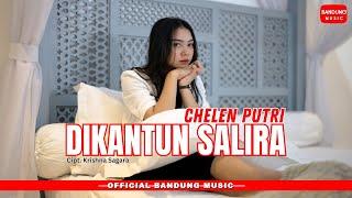 DIKANTUN SALIRA - CHELEN PUTRI [Official Bandung Music]