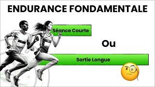 Endurance fondamentale courte ou sortie longue?