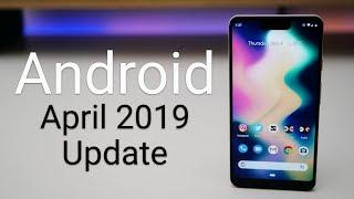 Android April 2019 Update is Out! - What's New?