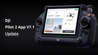 DJI Pilot 2 App V7.1 Update