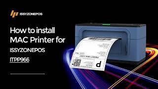 ISSYZONEPOS ITPP966 How to install the Label Printer Mac Driver installation