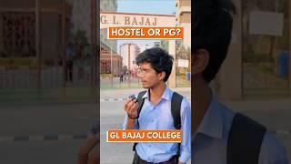 GL Bajaj Student Review  Hostel or Pg which is better 