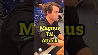 Magnus Tal Attack 
