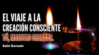 El Viaje de La Creación Consciente_Eres un Maestro Creador_Quitando Poder al Ego Saint Germain