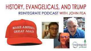 History, Evangelicals, and Trump – with John Fea