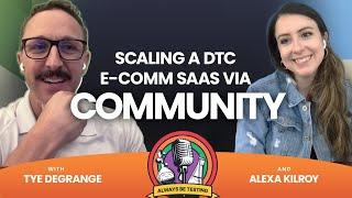 #12 Scaling A DTC EComm SaaS via Community | Alexa Kilroy