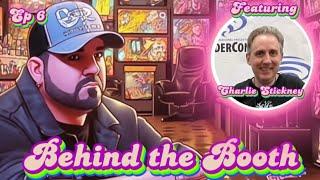 Behind The Booth With Terry Mayo - S1, Ep6: "The Man, The Myth" Charlie Stickney