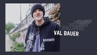 Followed: Val Bauer