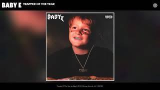 Baby E - Trapper Of The Year (Audio)