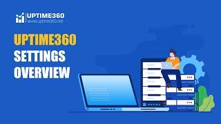 UPTIME360 Settings Overview