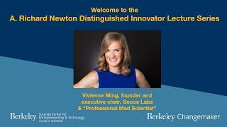 A. Richard Newton Lecture Series: A Berkeley Changemaker® Course - Vivienne Ming