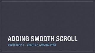 Bootstrap 4: Create a landing page – Adding smooth scroll