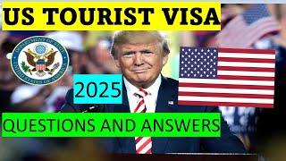 THESE ARE THE QUESTIONS AND ANSWERS WHEN APPLYING FOR A US TOURIST VISA| 2025