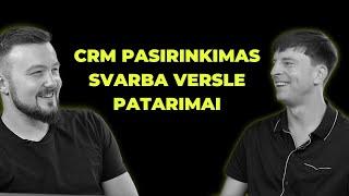 Mindaugas Galiauskas: CRM Pasirinkimas, įgyvendinimas, nauda, patarimai