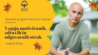 Andrej Pešec: Vzgoja motiviranih, zdravih in odgovornih otrok, Sejemski program Narava in zdravje