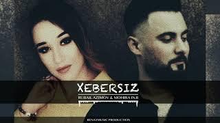 Rubail Azimov & Mohira Inji - Xebersiz