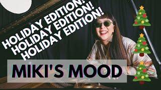 Dec 22nd 4pm ET! ”Miki's Mood” HOLIDAY EDITION!