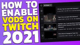 HOW TO ENABLE & DOWNLOAD TWITCH VODs | ACTIVATE PAST BROADCASTS (2021)