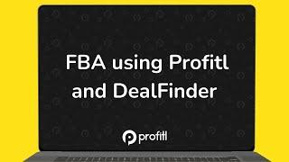 How does FBA using Profitl & DealFinder work?