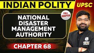 National Disaster Management Authority FULL CHAPTER | Indian Polity - Chapter 68