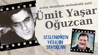 ÜMİT YAŞAR OĞUZCAN & Volkan Severcan seslendirdi #ümityaşaroğuzcan