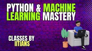 #Python & Machine Learning Mastery #CODEMASTERS #TEACHING BY IITIANS