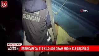 Kardelen TV | ERZİNCAN’DA 119 KİLO 600 GRAM EROİN ELE GEÇİRİLDİ