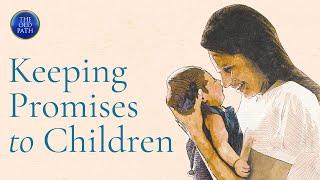 Keeping Promises to Children | The Old Path