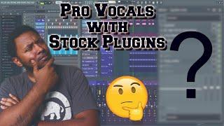 how to mix professional vocals in fl studio 20 With only Stock Plugins