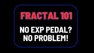 Fractal 101: No Expression Pedal? No Problem! | FM3 / FM9 / Axe-FX III