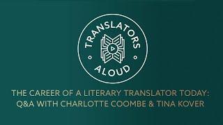 The Career of a Literary Translator Today: Q&A with Charlotte Coombe & Tina Kover