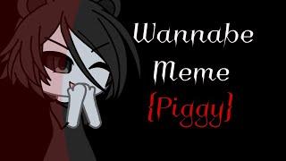 Wannabe Meme // Piggy