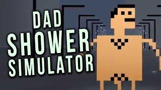 SHOWER WITH DAD SIMULATOR 2015.