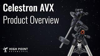 Celestron Advanced VX Overview | High Point Scientific