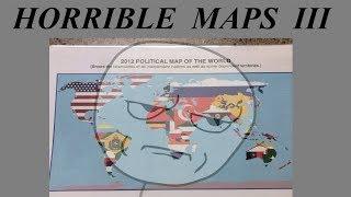 Horrible Maps III