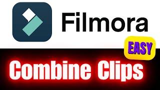 How To Combine Clips in Filmora WORKS NOW!