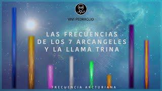 ALL THE FREQUENCIES OF THE 7 ARCHANGELS AND THE TRINE FLAME | Arcturian Frequency | Vivi Pedraglio