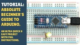 TUTORIAL: Absolute Beginner's Guide to Getting Started with Arduino! (How To)