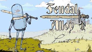 Техно Рыба Здесь!! ⪢ Feudal Alloy #1