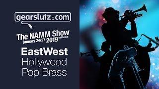 EastWest Hollywood Pop Brass - Gearslutz @ NAMM 2019