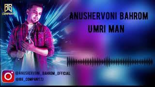 Anushervoni Bahrom-Umri man(remix) 2021 / Анушервони Баҳром-Умри ман 2021