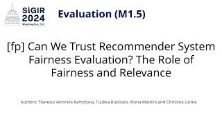 SIGIR 2024 M1.5 [fp] Can We Trust Recommender System Fairness Evaluation?