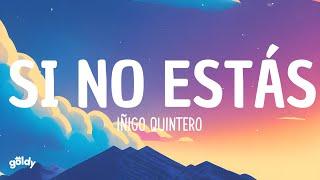 Si No Estás - Iñigo Quintero (Letra/Lyrics)