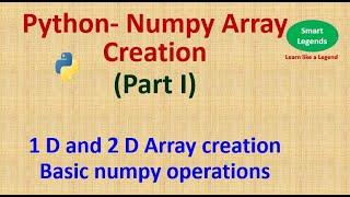 Numpy array creation in Python|How to create 1D and 2D numpy arrays in python|Numpy basic operations