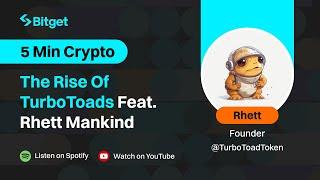 EP. 10 The Rise of TurboToads with Rhett Mankind, $Turbo Founder | 5 Min Crypto