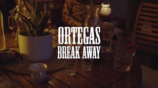 Ortegas - Break Away (Official Video)